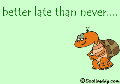 Click image for larger version

Name:	belated turtle.jpg
Views:	143
Size:	9.0 KB
ID:	1159